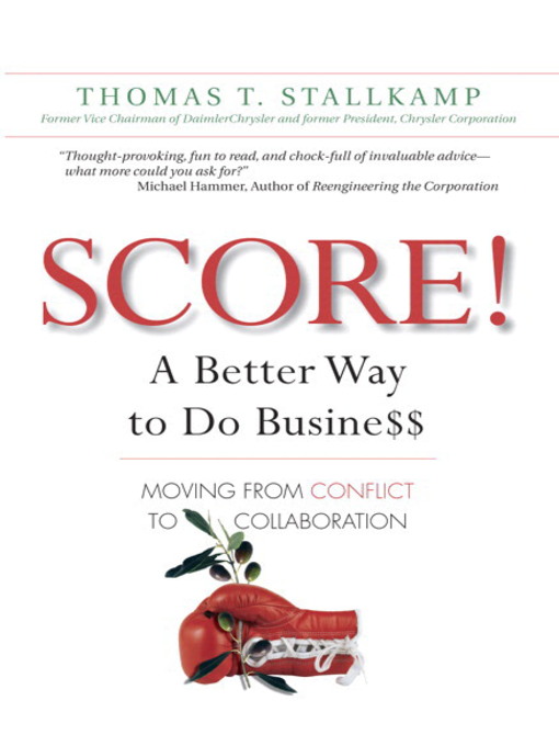 Title details for SCORE!: A Better Way to Do Busine$$ by Thomas T. Stallkamp - Available